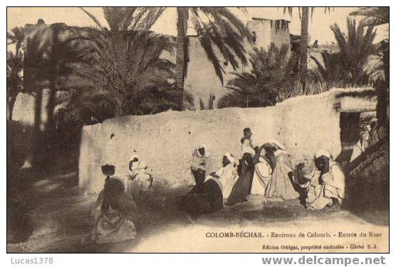 COLOMB BECHAR / ENVIRONS DE COLOMB / ENTREE DU KSAR / ANIMEE  1909 - Bechar (Colomb Béchar)