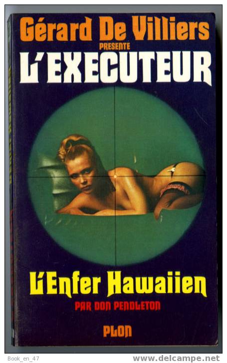 {29658} Gérard De Villiers Présente L' Exécuteur N° 22 " L' Enfer Hawaiien " Don Pendleton , Plon , EO ( Fr) 1978 TBE - Plon