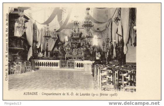 Aubagne Cinquantenaire N.D De Lourdes à Voir(9-11 Février 1908) - Aubagne