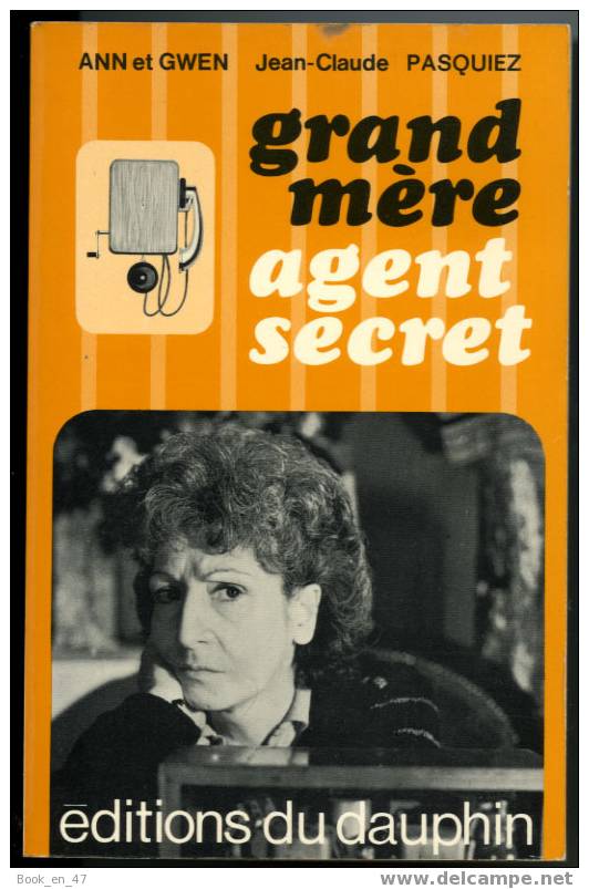 {29673} Ann Et Gwen J Cl Pasquiez " Grand-mère Agent Secret " ,Ed Du Dauphin , EO 1972 . TBE - Autres & Non Classés