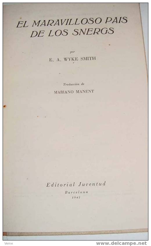 EL MARAVILLOSO PAIS DE LOS SNERGS - WYKE-SMITH, E.A.: INFANTIL. Barcelona: Ed. Juventud, 1942. PRIMERA EDICION  22 Cm. I - Libri Per I Giovani E Per I Bambini