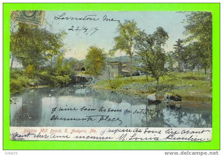 EAST AUBURN, ME - BOBBIN MILL BROCK - TRAVEL IN 1907 - UNDIVIDED BACK - METROPOLITAN NEWS CO - - Auburn