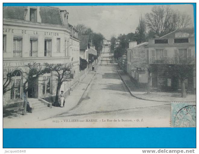94)-villiers-sur-marne- N°2155--la Rue De La Station --- Cafe De La Station  --tres Belle Carte - Villiers Sur Marne