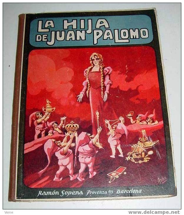 ANTIGUO CUENTO - LA HIJA DE JUAN PALOMO Por Federico Trujillo, Ed.Ramon Sopena, Barcelona, 1922, 18x25, 53pp - Livres Pour Jeunes & Enfants