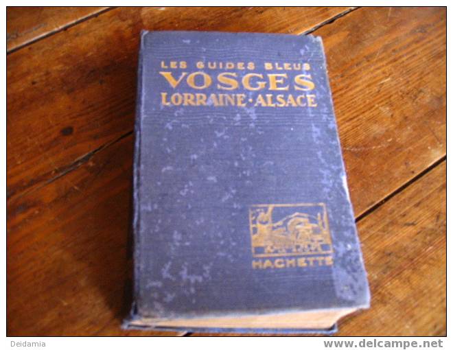 Les Guides Bleus Vosges, Lorraine Alsace, 1928 - Karten/Atlanten