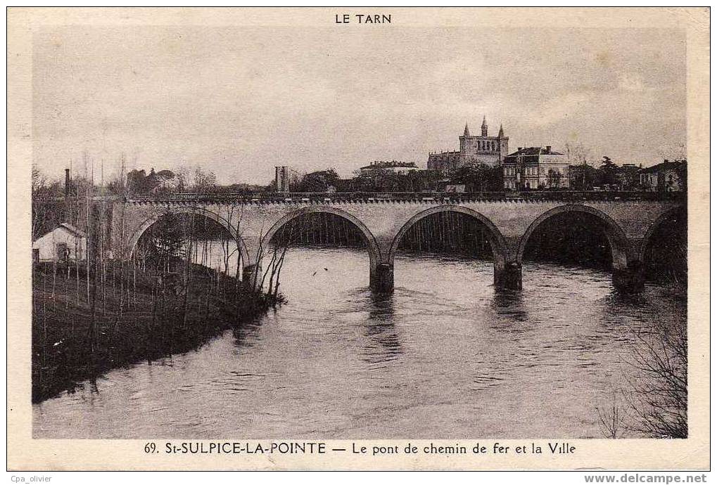 81 ST SULPICE LA POINTE Pont De Chemin De Fer Et Vue Générale, Ed Pyrénées Océan 69, 1941 - Saint Sulpice