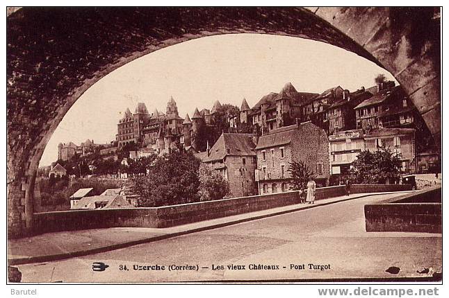 UZERCHE - Les Vieux Châteaux. Le Pont Turgot - Uzerche