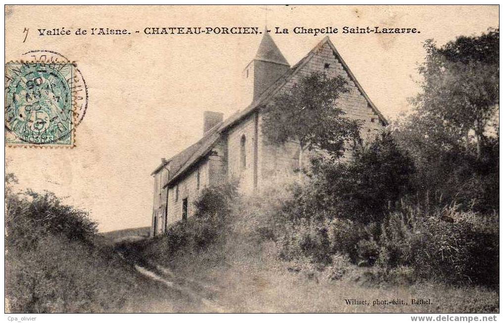 08 CHATEAU PORCIEN Chapelle St Lazarre, Vallée De L'Aisne, Ed Wilmet, 1905 - Chateau Porcien