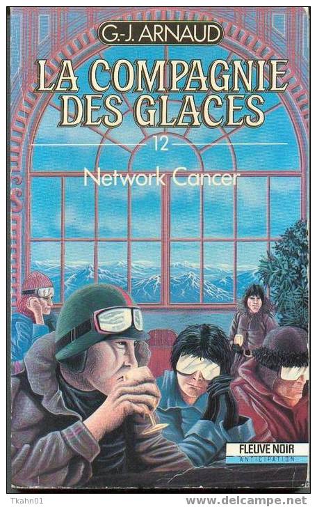 LA Cie DES GLACES N° 12  "NETWORK CANCER" G-J-ARNAUD - Fleuve Noir