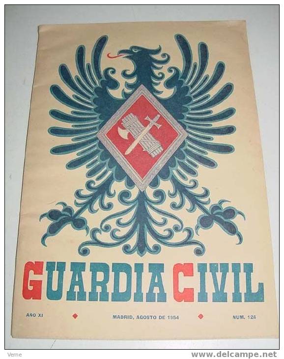 ANTIGUA REVISTA OFICIAL DEL CUERPO DE LA GUARDIA CIVIL - AGOSTO 1954 - Nº 124 - MIDE 31,5X21,5 CMS - 71 PAG - ARTE - CIE - Policia