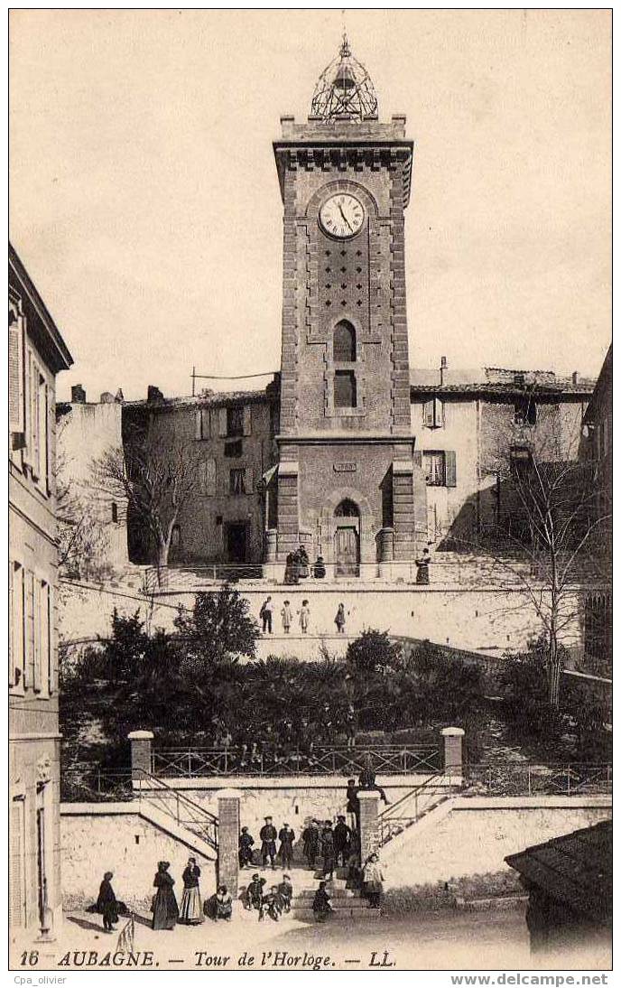 13 AUBAGNE Tour De L'Horloge, Animée, Ed LL 16, 191? - Aubagne