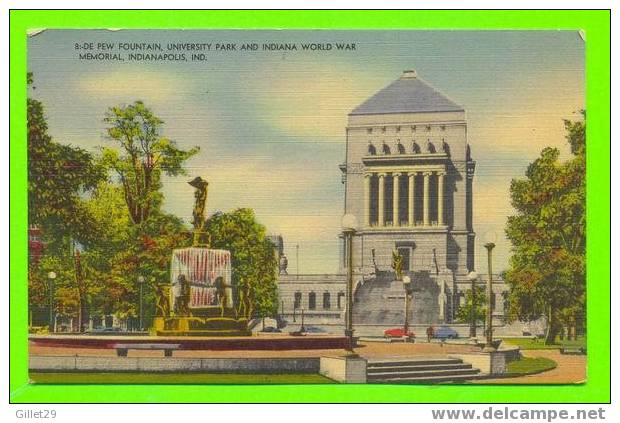 INDIANAPOLIS, IN - DE PEW FOUNTAIN, UNIVERSITY PARK & INDIANA WORLD WAR MEMORIAL - WRITTEN - - Indianapolis