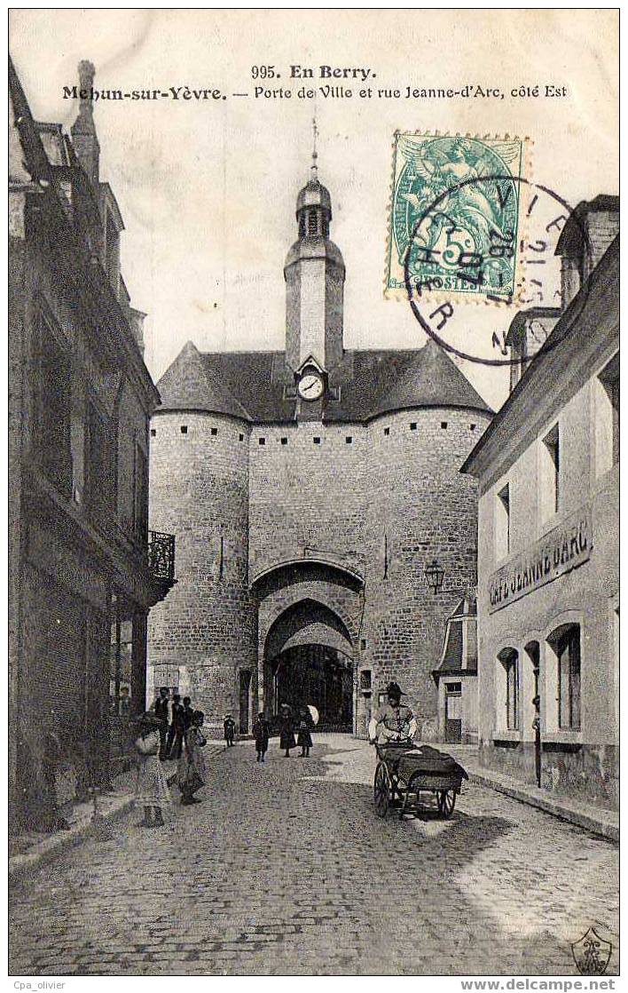 18 MEHUN SUR YEVRE Porte De Ville, Rue Jeanne D´Arc, Animée, Café, Ed ? 995, 1907 - Mehun-sur-Yèvre