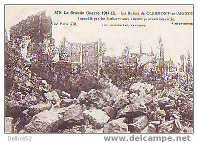 570 - Les Ruines De CLERMONT-EN-ARGONNE Incendiée Par Les Barbares Sans Aucune Protection Civile - Clermont En Argonne