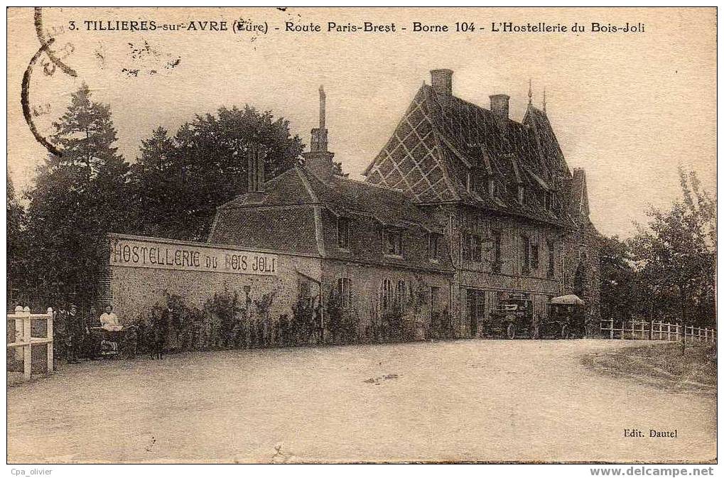 27 TILLIERES SUR AVRE Route Paris Brest, Borne 104, Hotellerie Du Bois Joli, Animée, Ed Dautel 3, 1923 - Tillières-sur-Avre