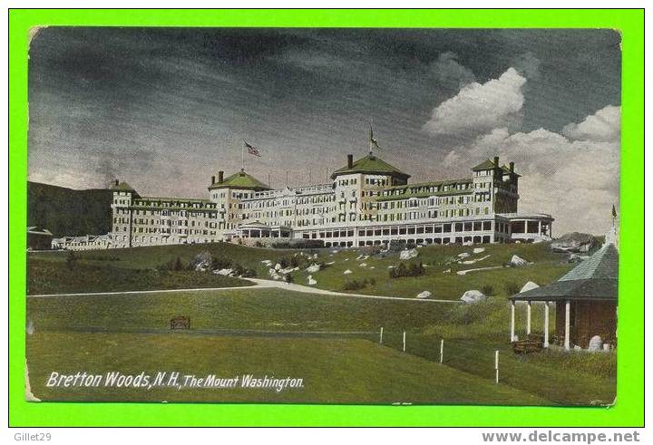 BRETTON WOODS, NH - THE MOUNT WASHINGTON - CARD IS WRITTEN IN 1911 - PUB BY CHRISHOLM BROS - - White Mountains