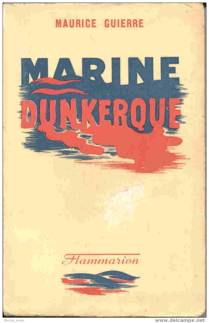 Maurice Guierre - Marine Dunkerque - Ed Flammarion - EO 1942 - BE - Pages Non Rognées - Aventure