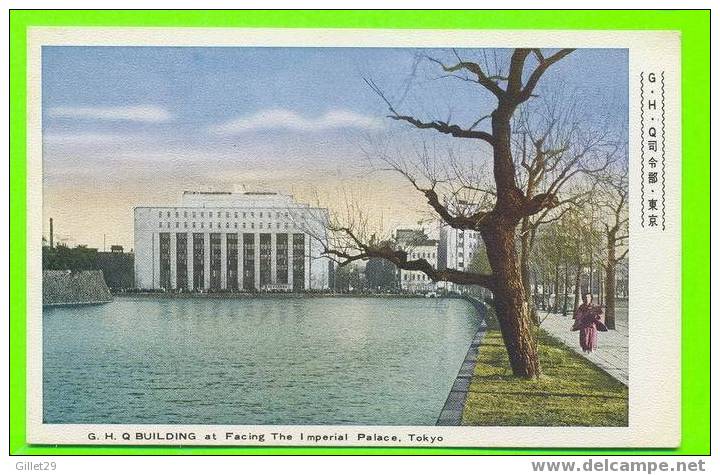 TOKYO,JAPAN - G.H.Q BUILDING AT FACING THE IMPERIAL PALACE - CARD NEVER BEEN USE - - Tokyo