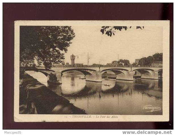 004825 Thionville Le Pont Des Alliés édit.harmignies N°15 - Thionville