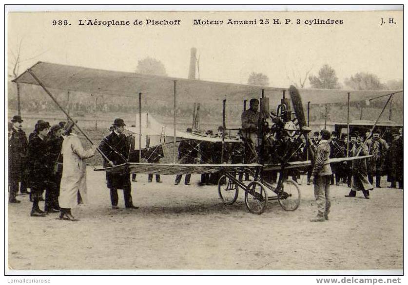 L'AEROPLANE DE PISCHOFF-MOTEUR ANZANI 25 H.P. 3 CYLINDRES - Aviateurs