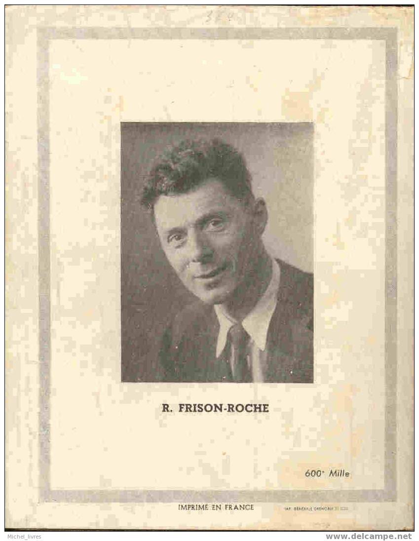 Roger Frison-Roche - Premier De Cordée - Ed Arthaud - 1950 - Avec Jaquette - TBE - Non Rogné - Ill Photos NB - 315 Pages - Aventure