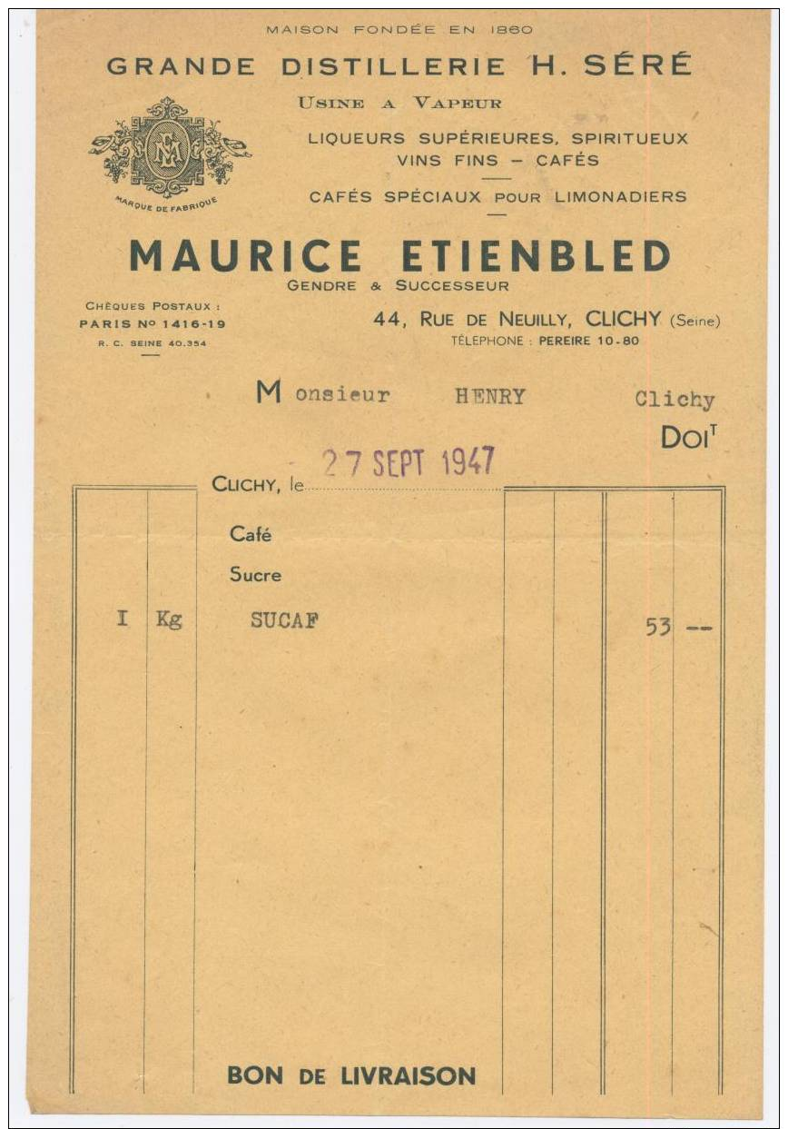 CLICHY  1 Facture De 1947 MAURICE ETIENBLED Grande Distillerie H SERE - Other & Unclassified