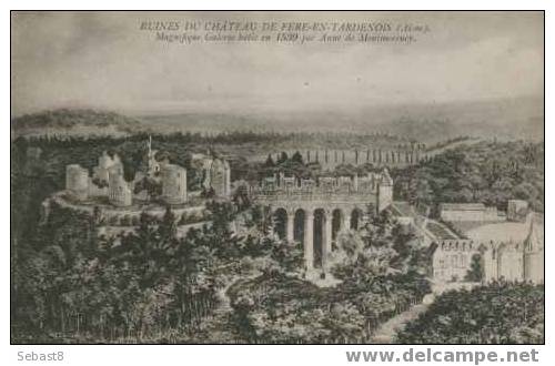 FERE EN TARDENOIS RUINE DU CHATEAU BATIE EN 1539 PARN A DE MONTMORENCY - Fere En Tardenois