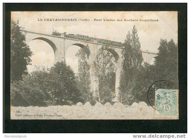 La Chataigneraie - Pont Viaduc Des Rochers Coquillaud (avec Train, Coll. A. Robin 01413) - La Chataigneraie