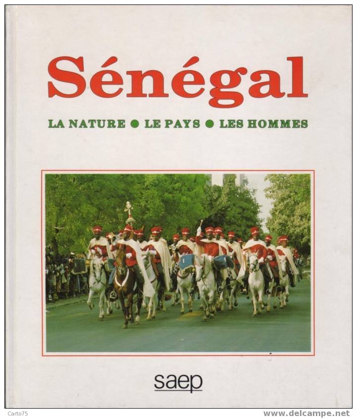 AFRIQUE - "SENEGAL - La Nature - Le Pays - Les Hommes" - Geografía