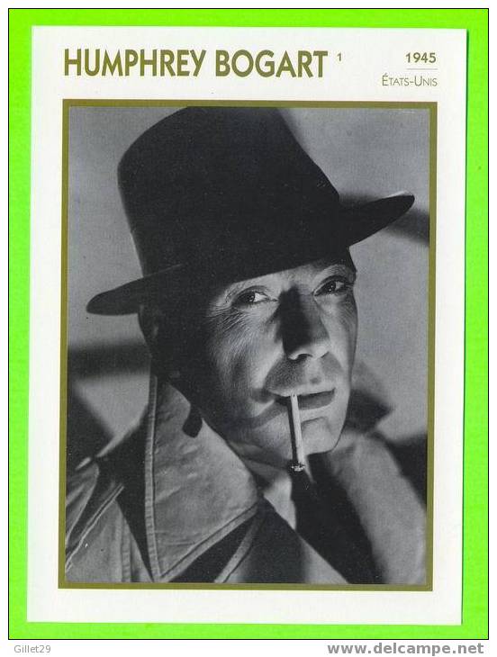 HUMPHREY BOGART - CV DÉTAILLÉ AU VERSO - 13cm X 18cm - - Acteurs