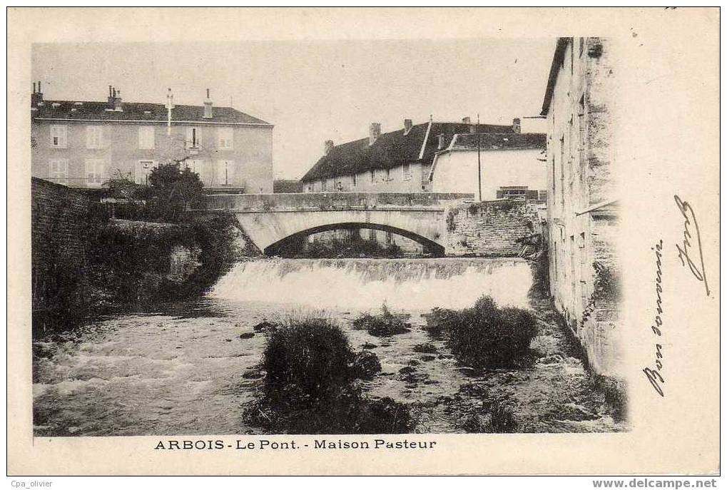 39 ARBOIS Pont, Maison Pasteur, Ed ?, 1903, Dos 1900 - Arbois