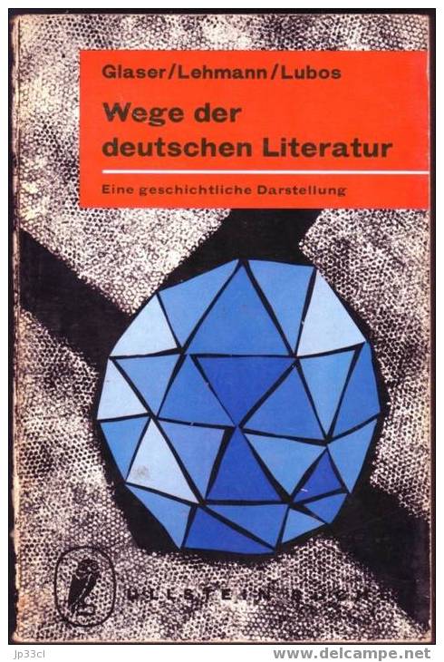 Wege Der Deutschen Literatur - Eine Geschichtliche Darstellung (Glaser, Lehmann, Lubos) - Ullstein Buch, 1963 - Autores Alemanes