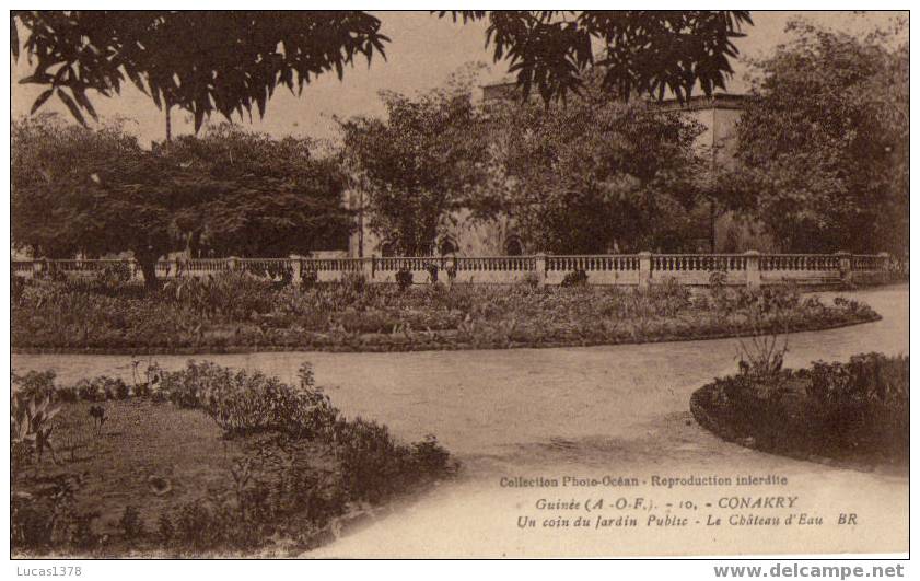 10/ CONAKRY / UN COIN DU JARDIN PUBLIC / LE CHATEAU D EAU - Guinée Française