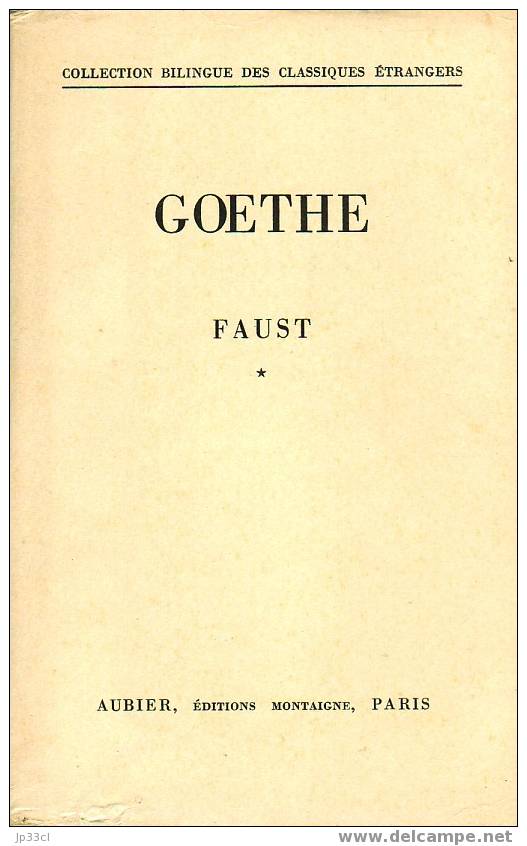 Le Faust De Goethe (Collection Bilingue Des Classiques étrangers) - Aubier, Éditions Montaigne, Paris - Autres & Non Classés