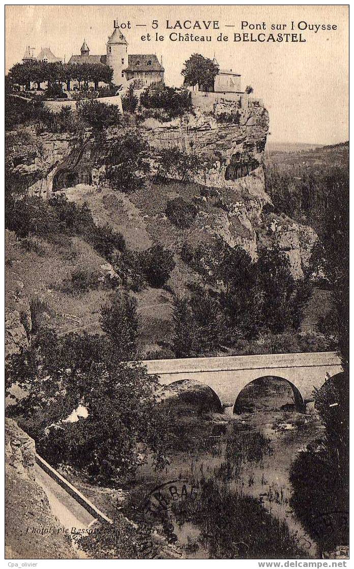 46 LACAVE Pont De L'Ouysse Et Chateau De Belcastel, Ed Besson 5, 1926 - Lacave