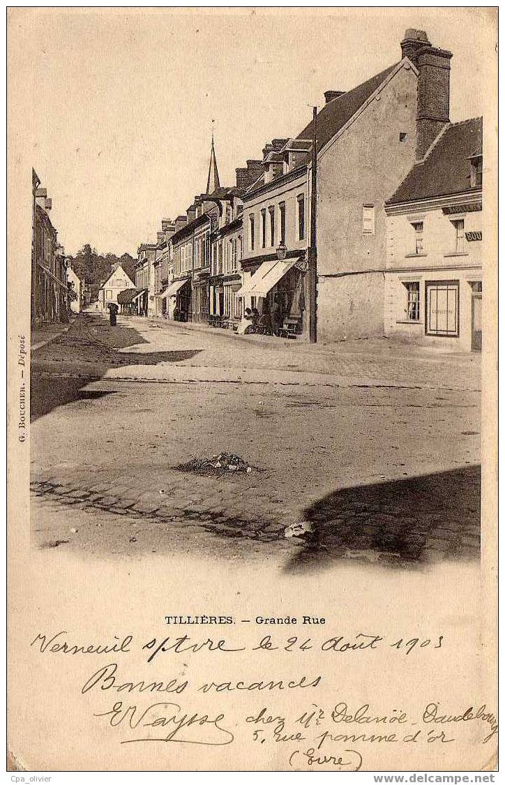 27 TILLIERES SUR AVRE Grande Rue, Animée, Ed Boucher, 1903 - Tillières-sur-Avre