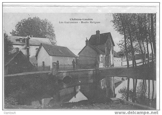 77 // SEINE ET MARNE / CHATEAU LANDON / Les Gauthiers, Moulin Matignon / # - Chateau Landon