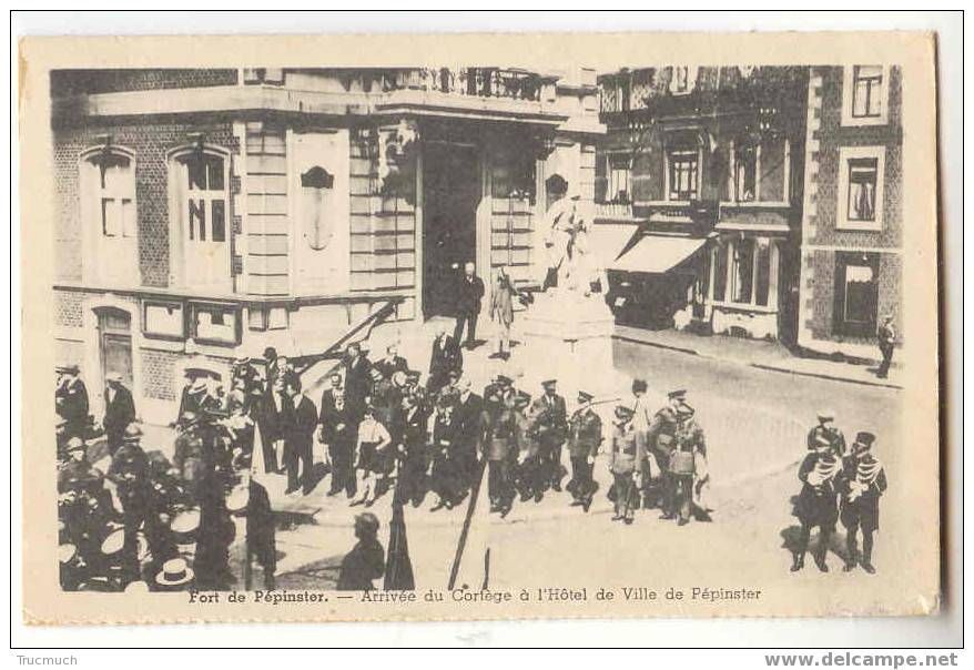 7125 - Fort De PEPINSTER - Arrivée Du Cortège à L'Hôtel De Ville - Pepinster