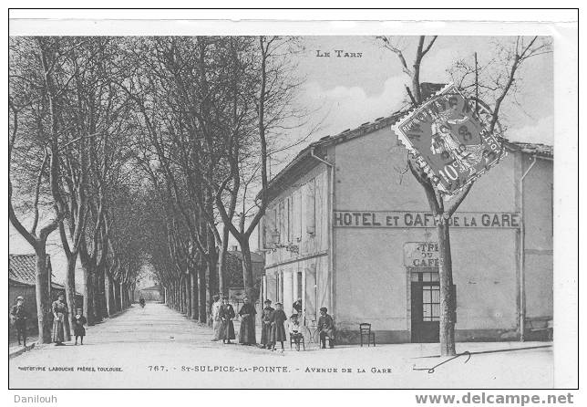 81 // TARN / ST SULPICE LA POINTE / Avenue De La Gare, N° 767 Labouche édit / Animée (hotel Café De La Gare) / # - Saint Sulpice