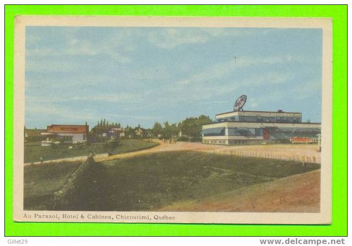 CHICOUTIMI, QUÉBEC - AU PARASOL, HÔTEL & CABINES - CIRCULÉE  EN 1954 - - Chicoutimi