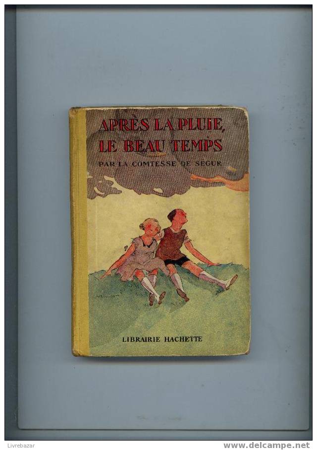 Ancien APRES LA PLUIE LE BEAU TEMPS Comtesse De Ségur Illustrations A.PECOUD Hachette - Hachette