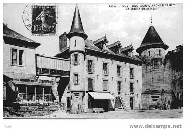 T608MOU - Moulin Du Château BOURBON-l'ARCHAMBAULT Allier - CTIL N° 557 - Cachet 1911 - Wassermühlen