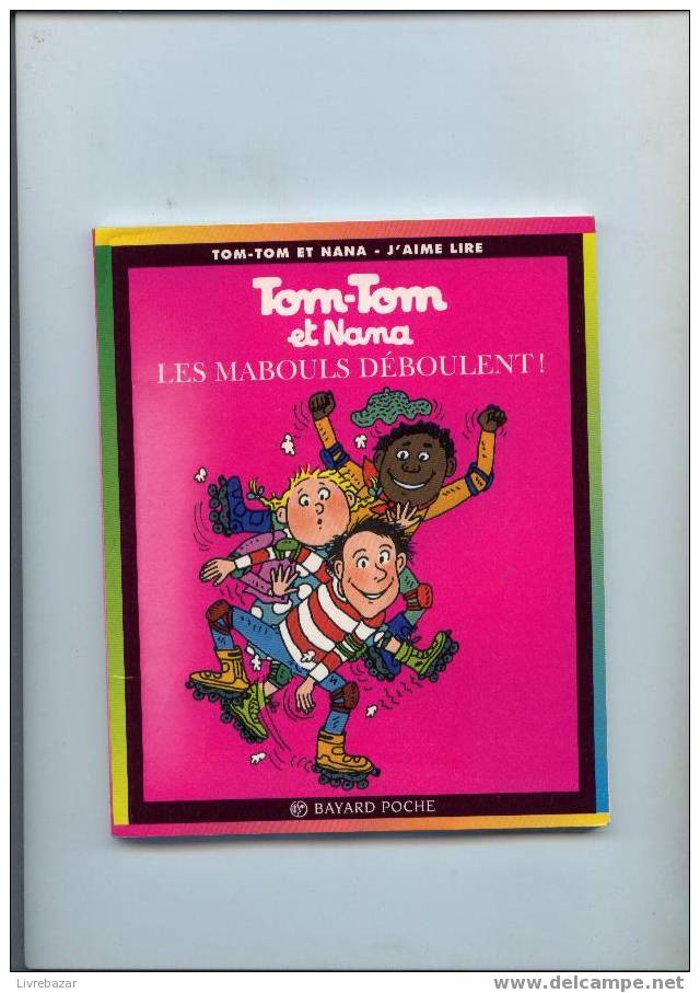 TOM-TOM Et Nana LES MABOULS DEBOULENT   J´aime Lire Bayard Poche N° 25 - Other Magazines