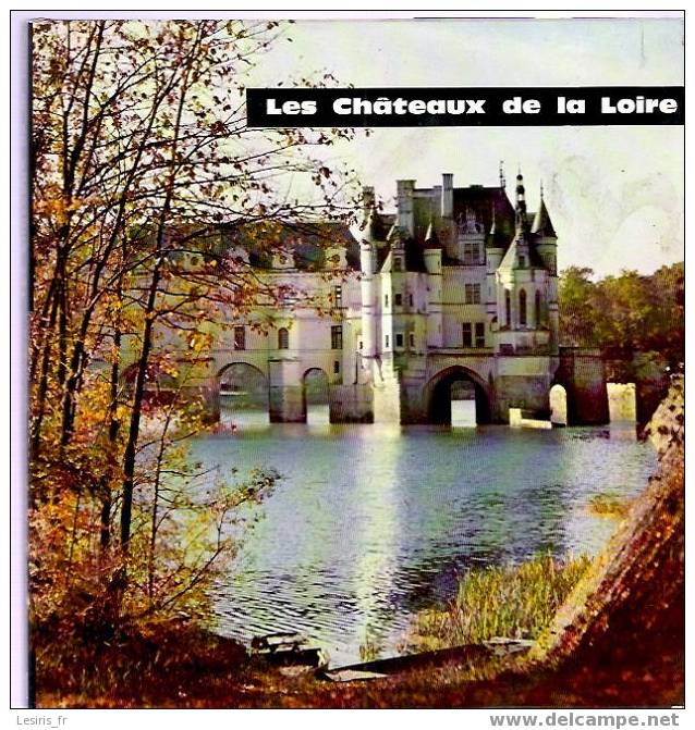 LES CHATEAUX DE LA LOIRE - TOURISME FRANCE N° 1 - MADELEINE BIE - EDITIONS SUN PARIS - NOMBREUSES PHOTOGRAPHIES COULEUR - Parijs