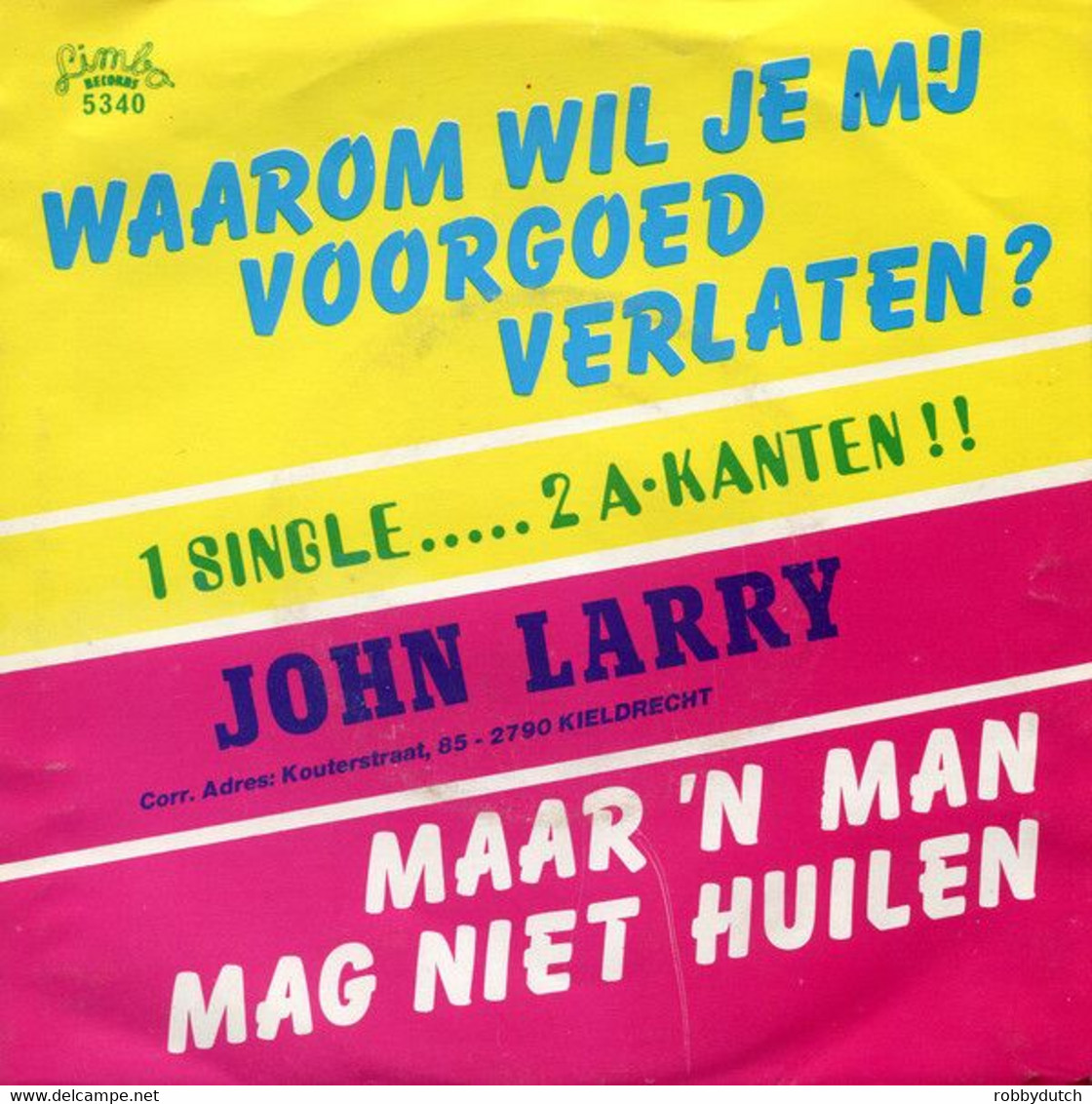 * 7" * JOHN LARRY - WAAROM WIL JE MIJ VOORGOED VERLATEN? (Belgie 1985 EX!!) - Other - Dutch Music