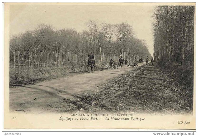 3932 COMPIEGNE Chasse Chasses à Courre Equipage Du Franc-port La Meute Avant L'attaque ND 15 - Chasse