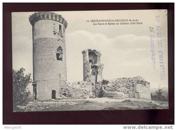 006174 Châteaurenard De Provence Les Tours & Ruines Du Château Côté Nord édit.coll.B.?n°13 Cachet Militaire 58e RI - Chateaurenard