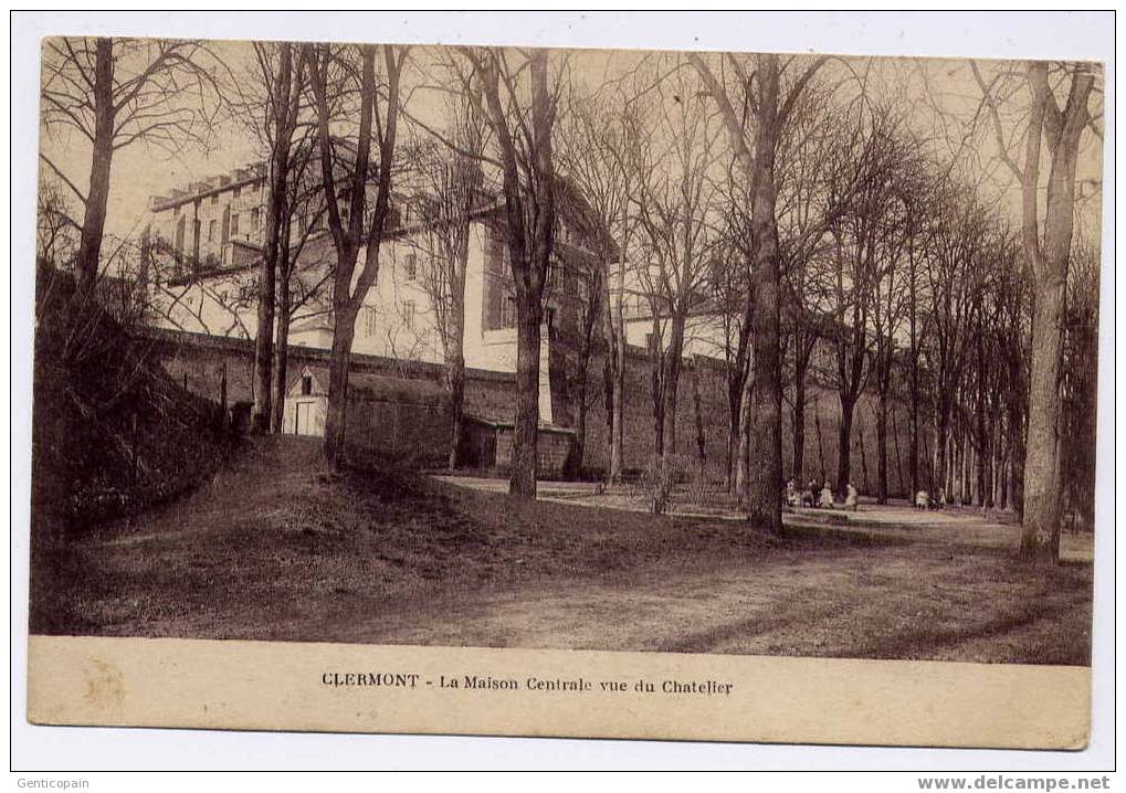 H58 - CLERMONT - La Maison Centrale Vue Du Chatelier (1918) - Clermont