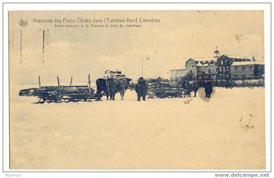 B2619 - Missions Des Pères Oblats Dansl' Extrème-Nord Canadien - Frère Amenant à La Mission Le Bois De Chauffage - Missions