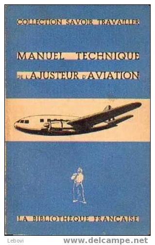 "Manuel Pratique De L'ajusteur D'aviation" (anonyme) La Bibl. Française 1946 - Aerei